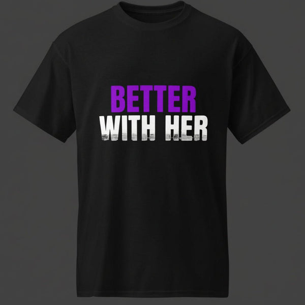 Better With Her – Matching Couple T-Shirt - TruthForge Apparel