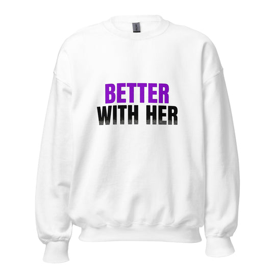 Better With Her — Unisex Classic Sweatshirt (White) - Truth Forge Apparel