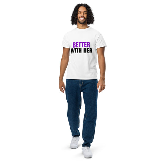 Better With Her — Unisex Classic T-Shirt (White) - Truth Forge Apparel