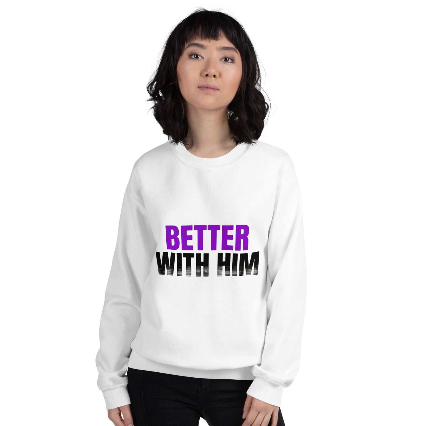 Better With Him — Unisex Classic Sweatshirt (White) - Truth Forge Apparel