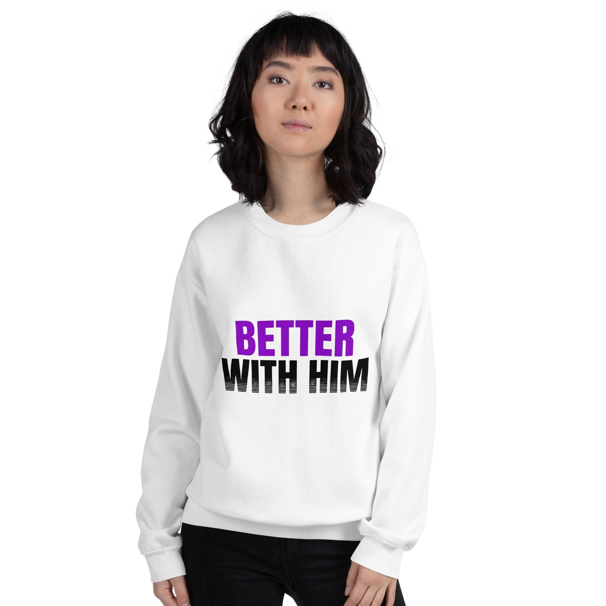 Better With Him — Unisex Classic Sweatshirt (White) - Truth Forge Apparel