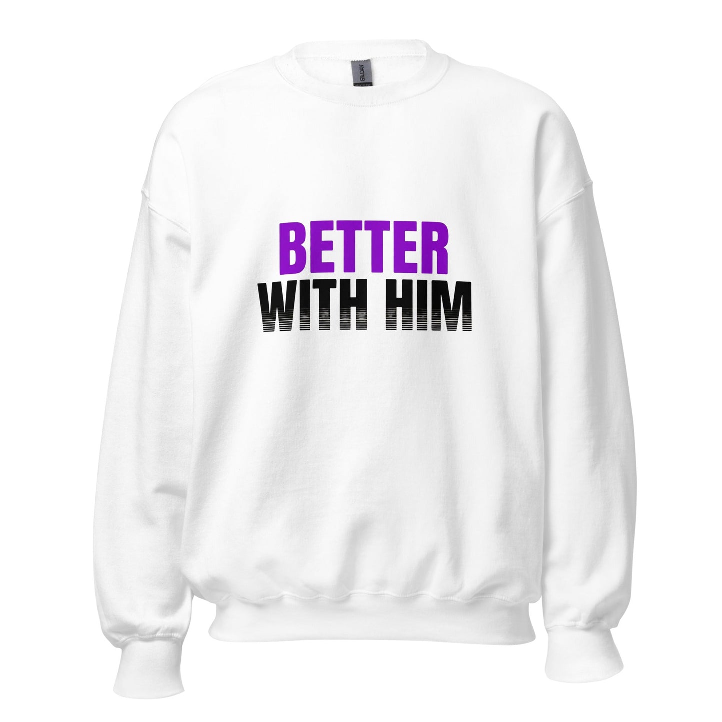 Better With Him — Unisex Classic Sweatshirt (White) - Truth Forge Apparel