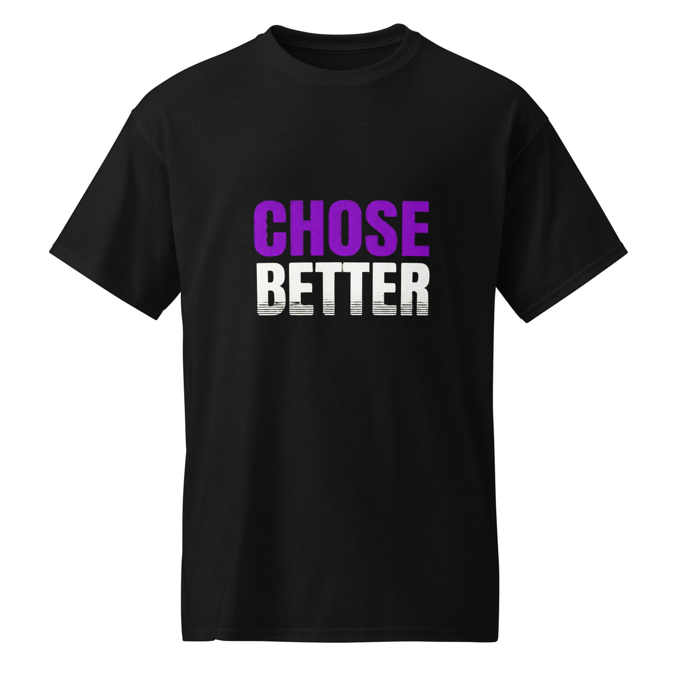 Chose Better – Modern Classic T-Shirt