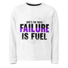 Failure is fuel — Unisex Sweatshirt | Mindset Apparel - Truth Forge Apparel