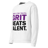 Grit Beats Talent — Motivational Unisex Sweatshirt - Truth Forge Apparel
