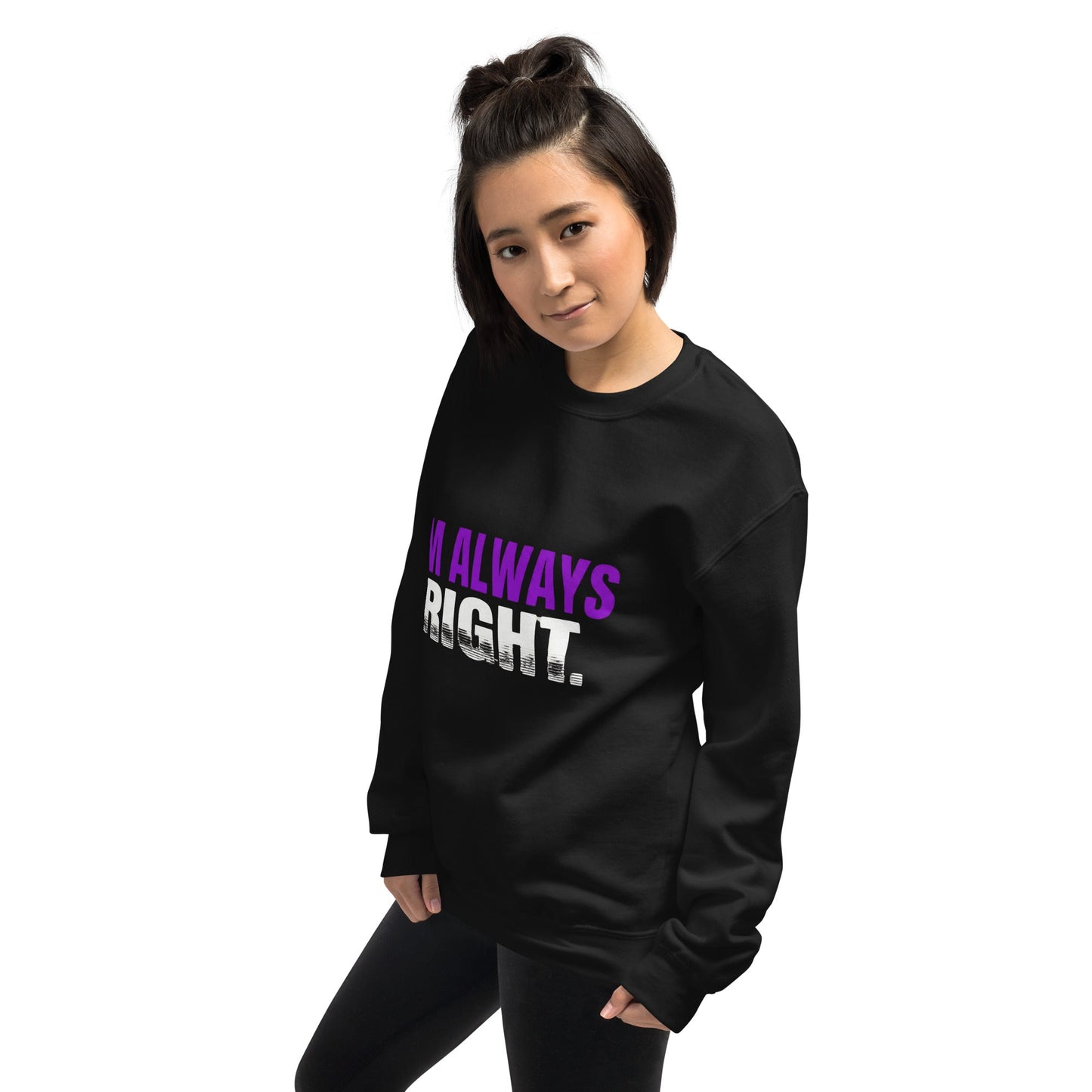 I AM ALWAYS RIGHT — Unisex Classic Sweatshirt (Black) - Truth Forge Apparel