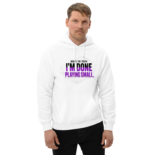 I AM DONE PLAYING SMALL — Unisex Classic Hoodie (White) - Truth Forge Apparel