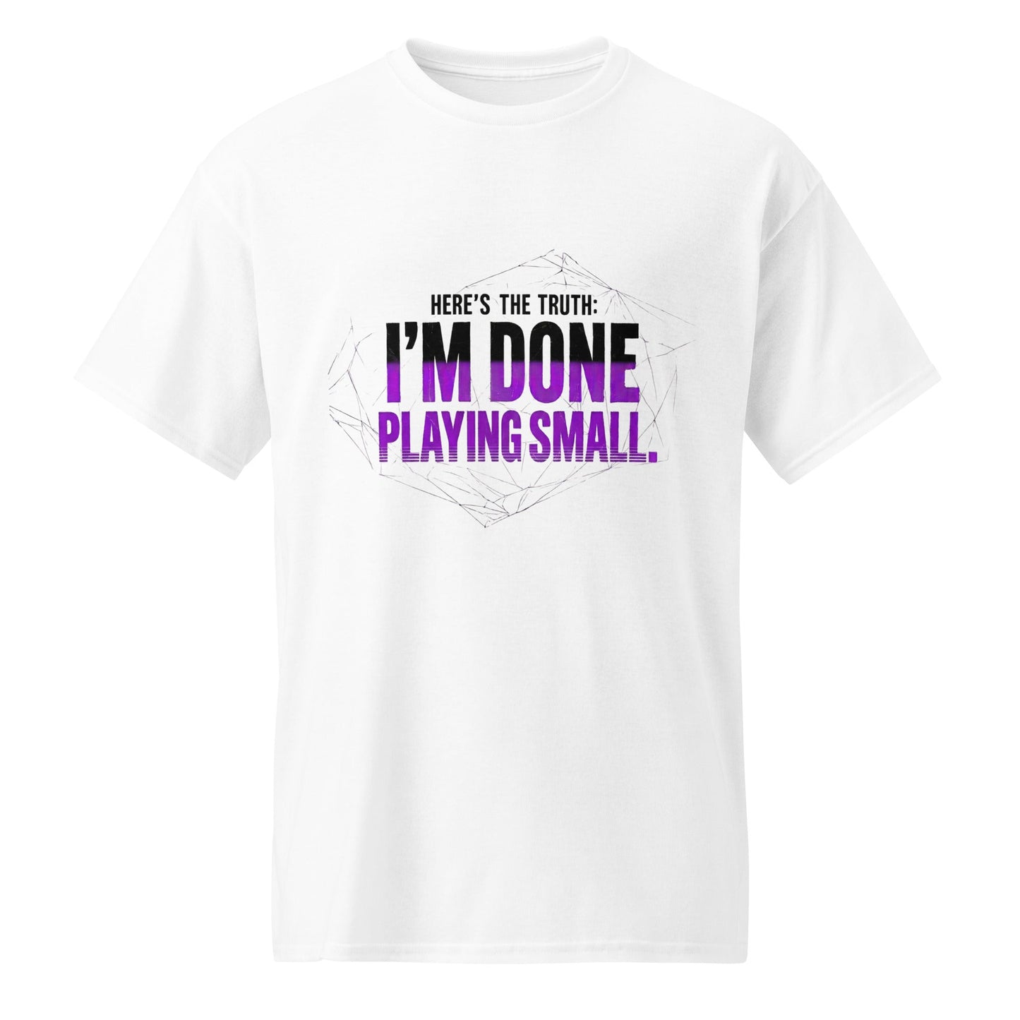 I AM DONE PLAYING SMALL — Unisex Classic T-Shirt (White) - Truth Forge Apparel