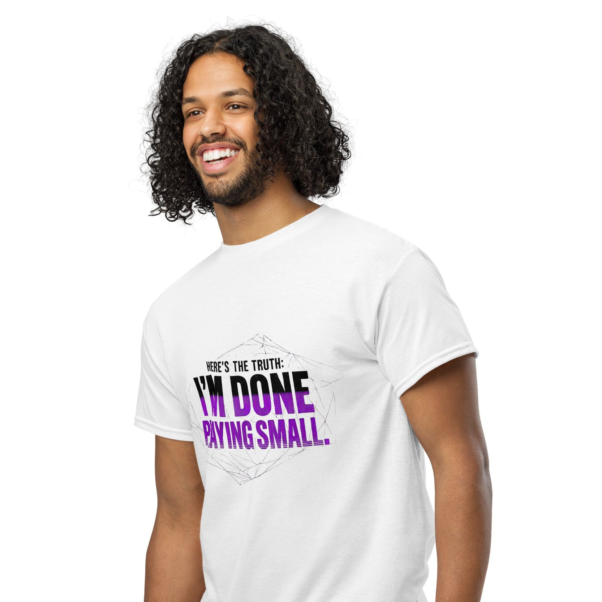 I AM DONE PLAYING SMALL — Unisex Classic T-Shirt (White) - Truth Forge Apparel