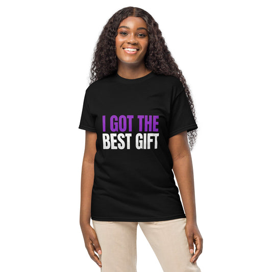 I GOT THE BEST GIFT — Unisex Classic T-Shirt (Black) - Truth Forge Apparel