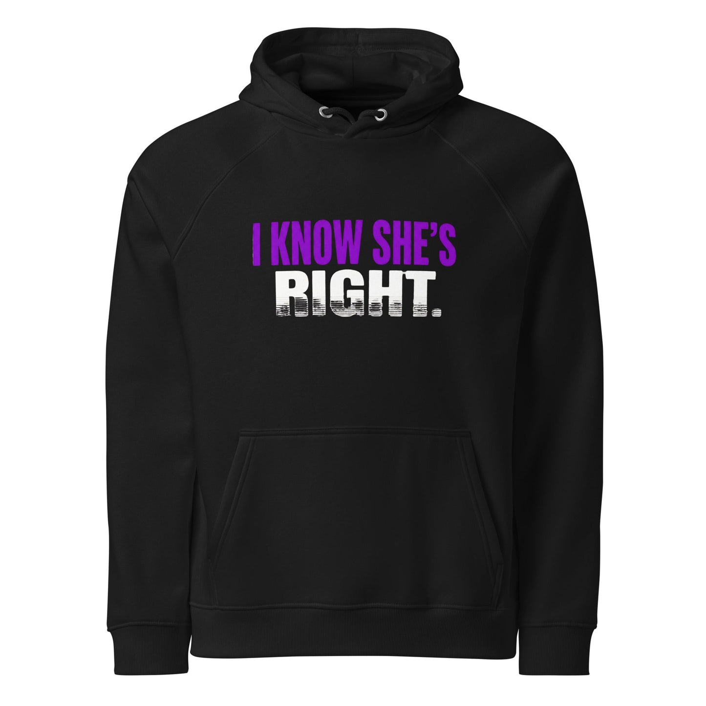 I KNOW SHE’S RIGHT — Unisex Eco Raglan Hoodie (Black) - Truth Forge Apparel