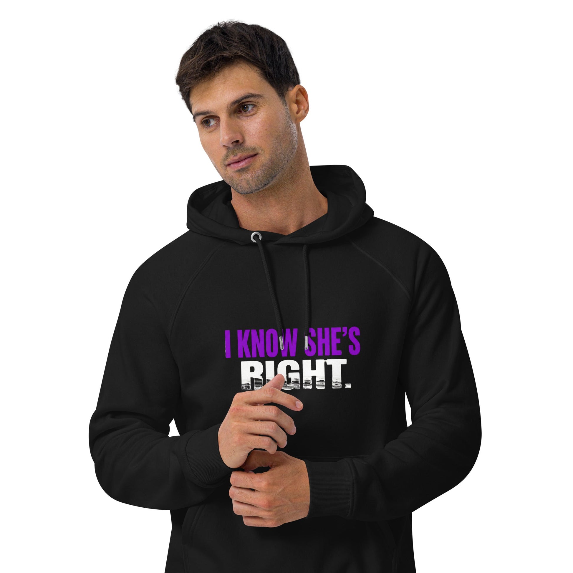 I KNOW SHE’S RIGHT — Unisex Eco Raglan Hoodie (Black) - Truth Forge Apparel