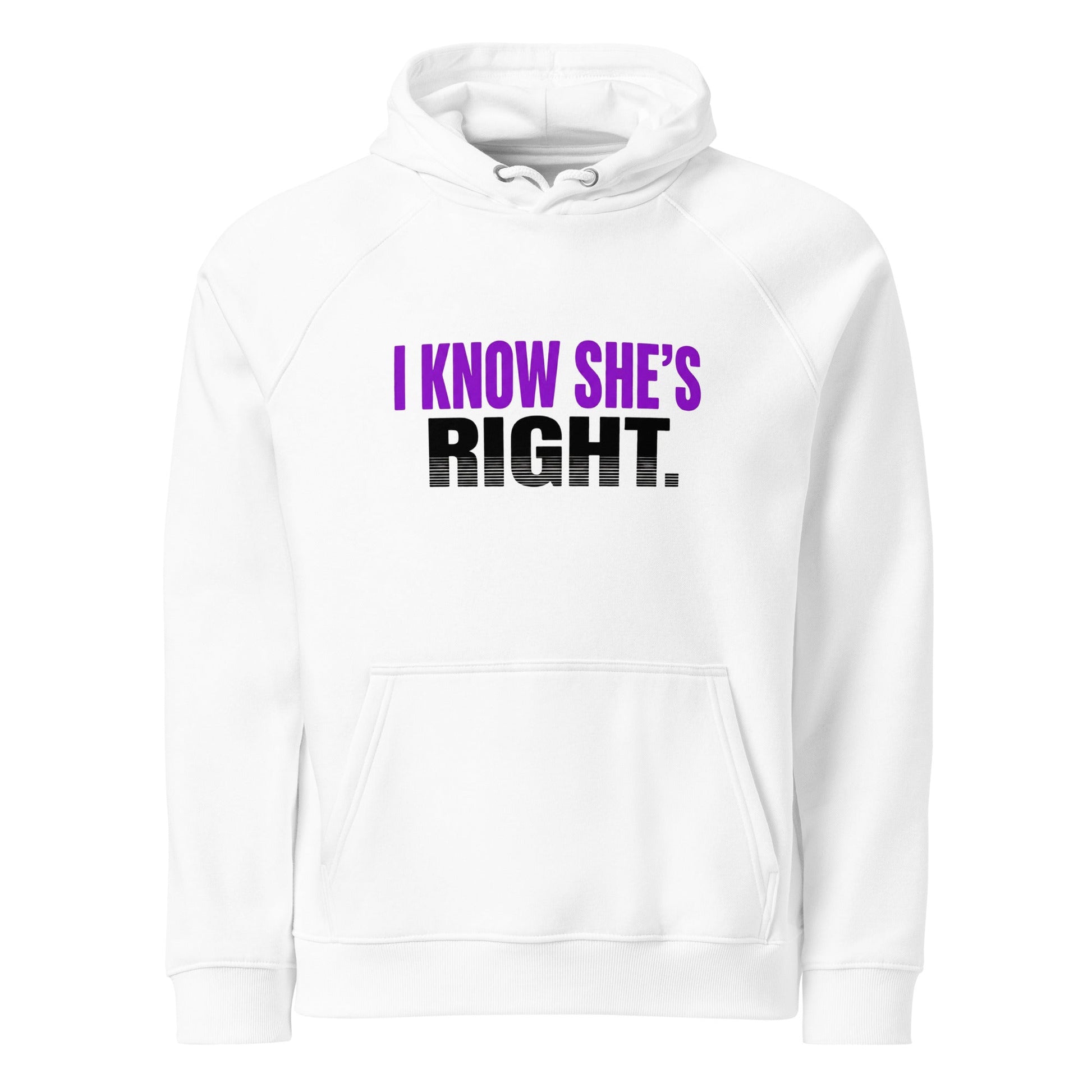 I KNOW SHE’S RIGHT — Unisex Eco Raglan Hoodie (White) - Truth Forge Apparel