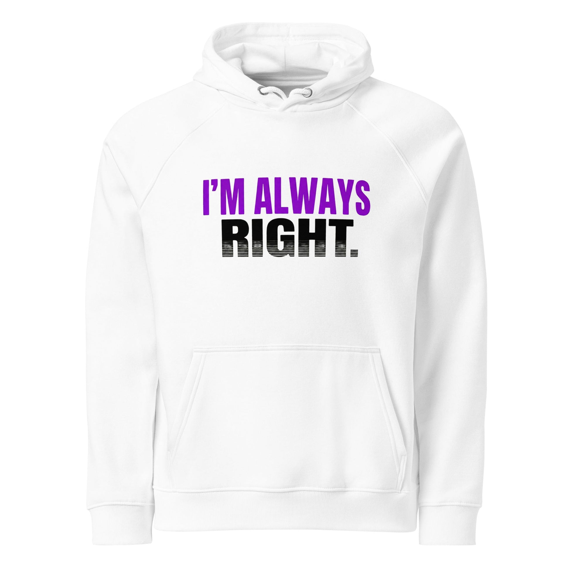 I’M ALWAYS RIGHT — Unisex Eco Raglan Hoodie (White) - Truth Forge Apparel