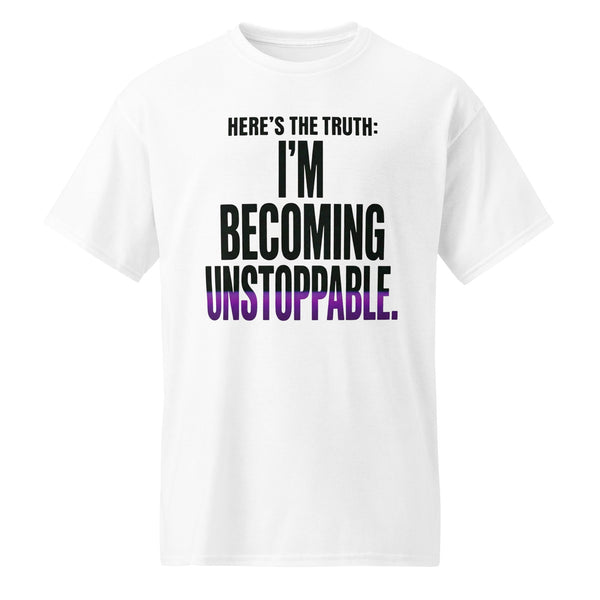 I’m Becoming Unstoppable — Unisex Classic T-Shirt (White) - Truth Forge Apparel