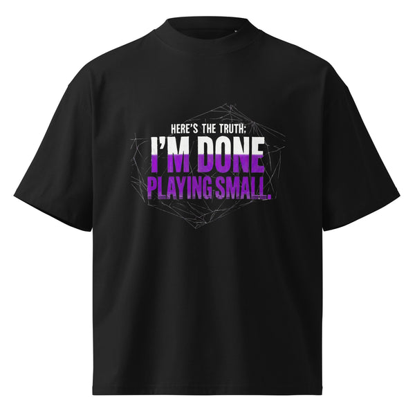 I’m Done Playing Small — Unisex Oversized T-Shirt (Black) - Truth Forge Apparel