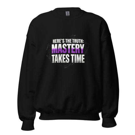 Mastery Takes Time — Unisex Classic Sweatshirt (Black) - Truth Forge Apparel