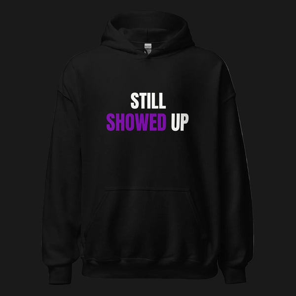 Still Showed Up – Classic Hoodie - TruthForge Apparel
